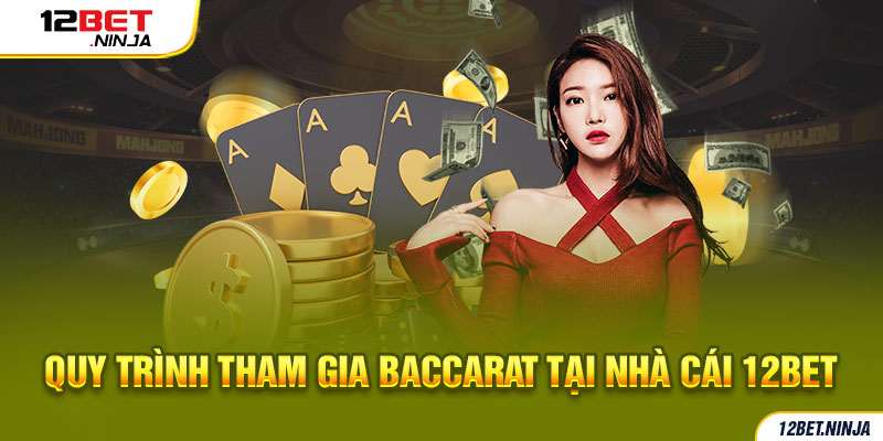 Tham gia baccarat tại nhà cái uy tín 12BET