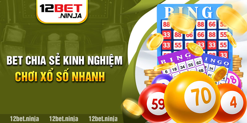 Kinh nghiệm nắm chắc 99% chiến thắng khi chơi xổ số nhanh