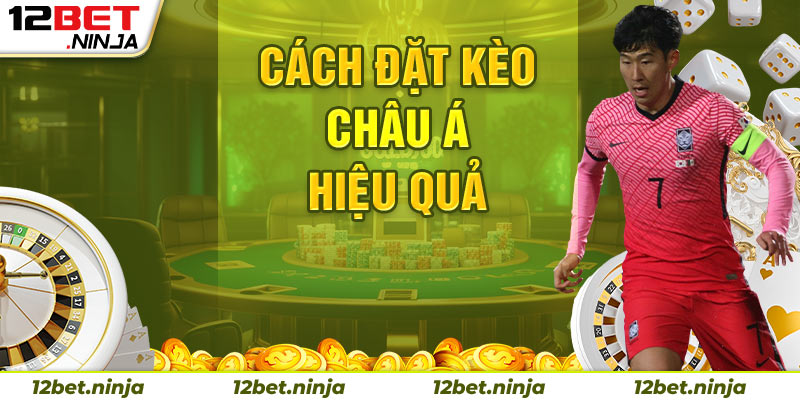 Cách đặt kèo châu á hiệu quả