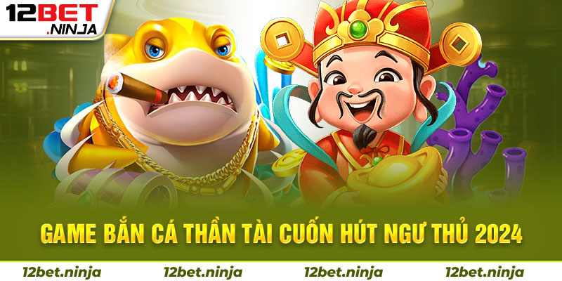 Bắn cá thần tài