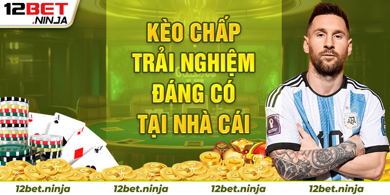 kèo chấp tại nhà cái 12bet