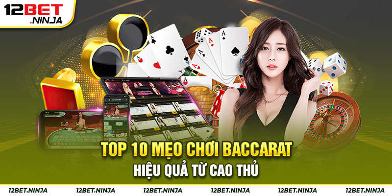 top 10 mẹo chơi baccarat hiệu quả