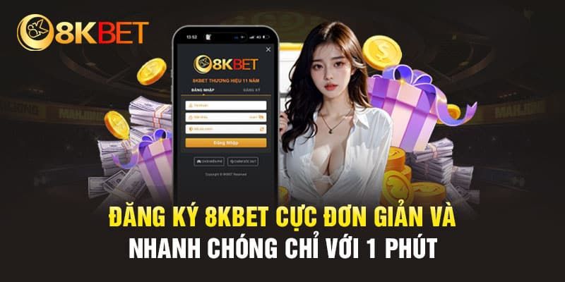 Các lưu ý khi đăng ký 8KBET